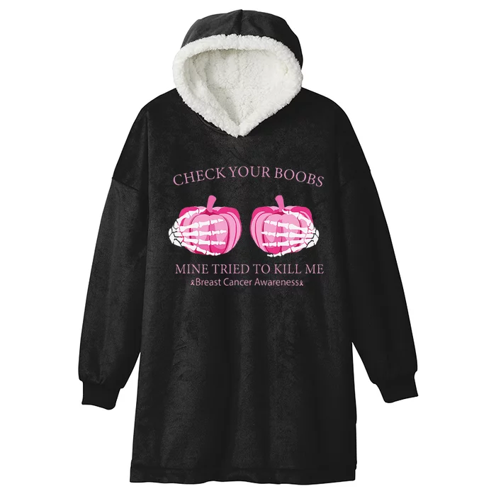 Check Your Boobs Mine Tried To Kill Me Breast Cancer Pumpkin Hooded Wearable Blanket