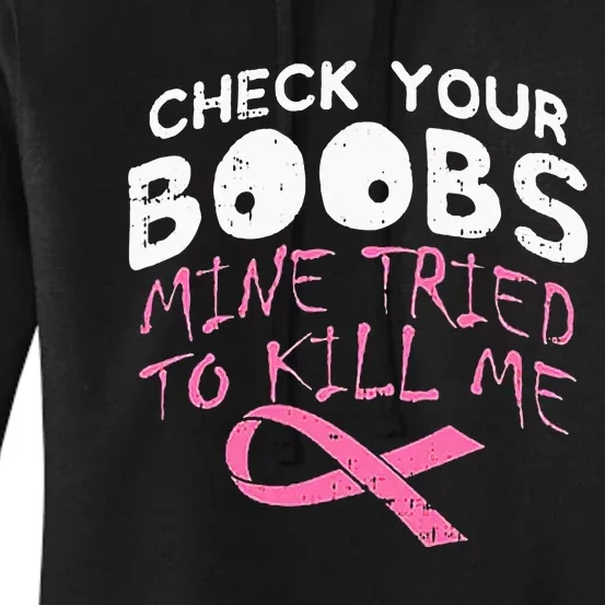 Check Your Boobs Mine Tried To Kill Me Women's Pullover Hoodie