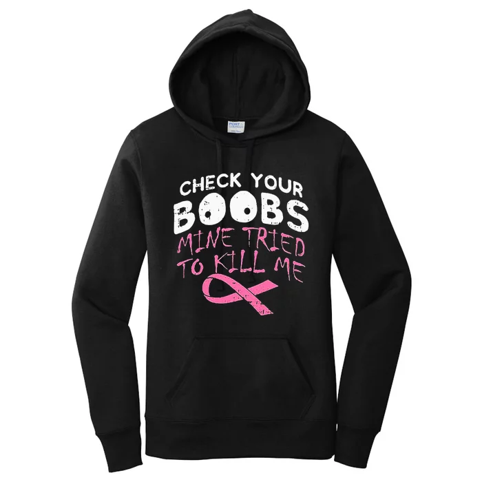 Check Your Boobs Mine Tried To Kill Me Women's Pullover Hoodie