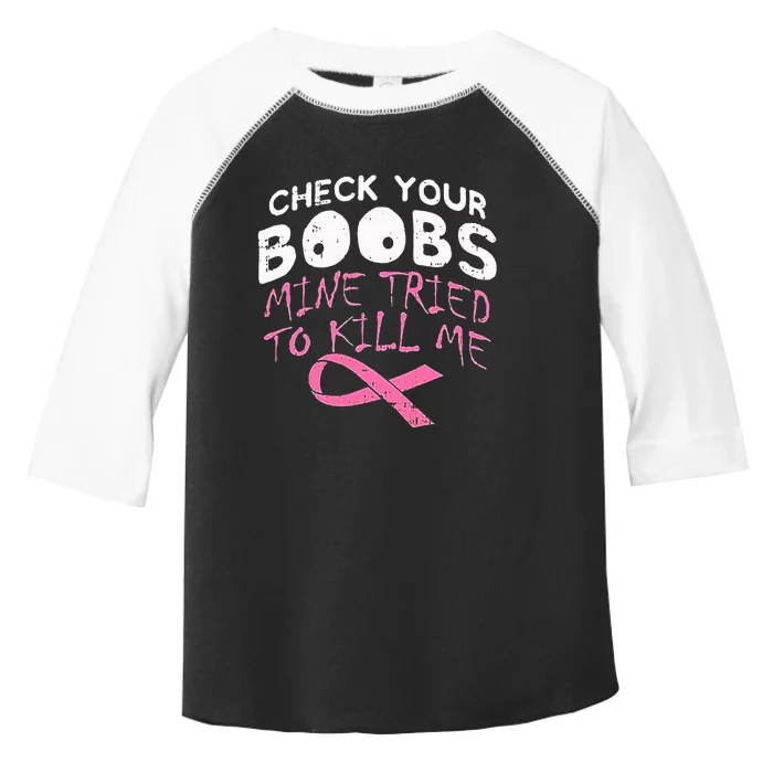 Check Your Boobs Mine Tried To Kill Me Toddler Fine Jersey T-Shirt