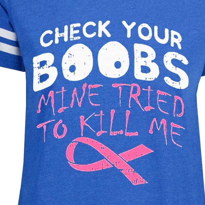 Check Your Boobs Mine Tried To Kill Me Enza Ladies Jersey Football T-Shirt