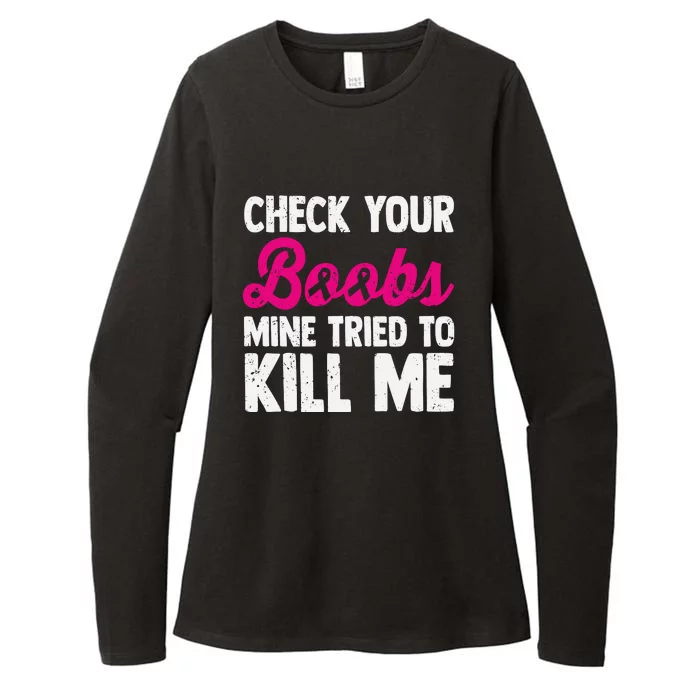 Check Your Boobs Mine Tried To Kill Me Womens CVC Long Sleeve Shirt