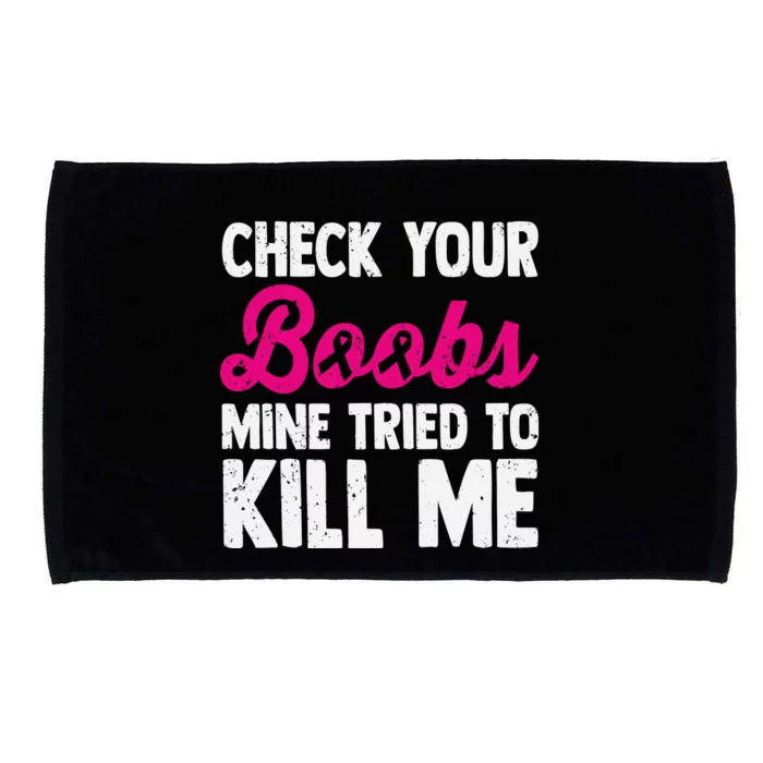 Check Your Boobs Mine Tried To Kill Me Microfiber Hand Towel