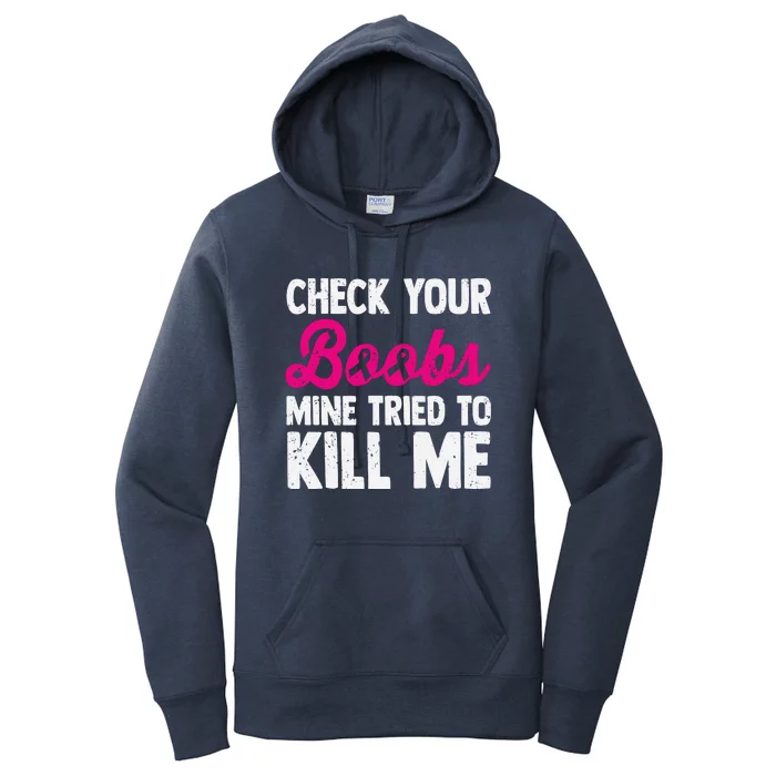 Check Your Boobs Mine Tried To Kill Me Women's Pullover Hoodie