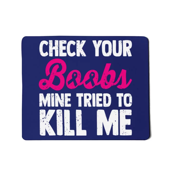 Check Your Boobs Mine Tried To Kill Me Mousepad