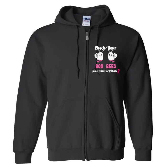 Check Your Boobs Mine Tried To Kill Me Breast Cancer Warrior Full Zip Hoodie