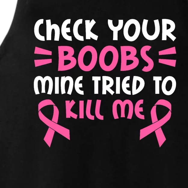 Check Your Boobs Mine Tried To Kill Me Pink Ribbon Ladies Tri-Blend Wicking Tank