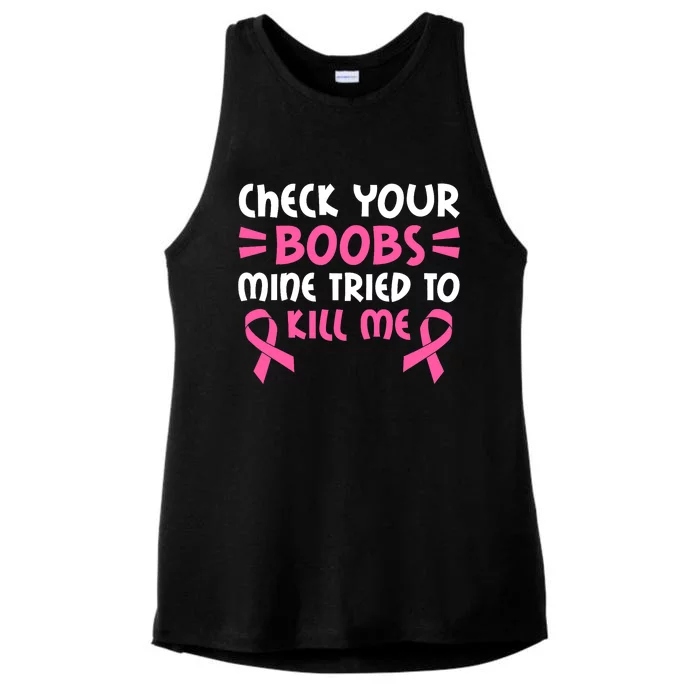 Check Your Boobs Mine Tried To Kill Me Pink Ribbon Ladies Tri-Blend Wicking Tank