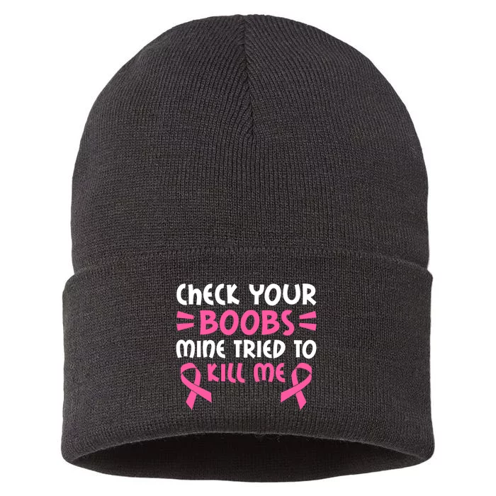 Check Your Boobs Mine Tried To Kill Me Pink Ribbon Sustainable Knit Beanie