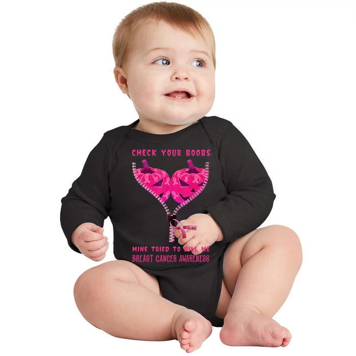 Check Your Boobs Mine Tried To Kill Me Breast Cancer Awareness Baby Long Sleeve Bodysuit