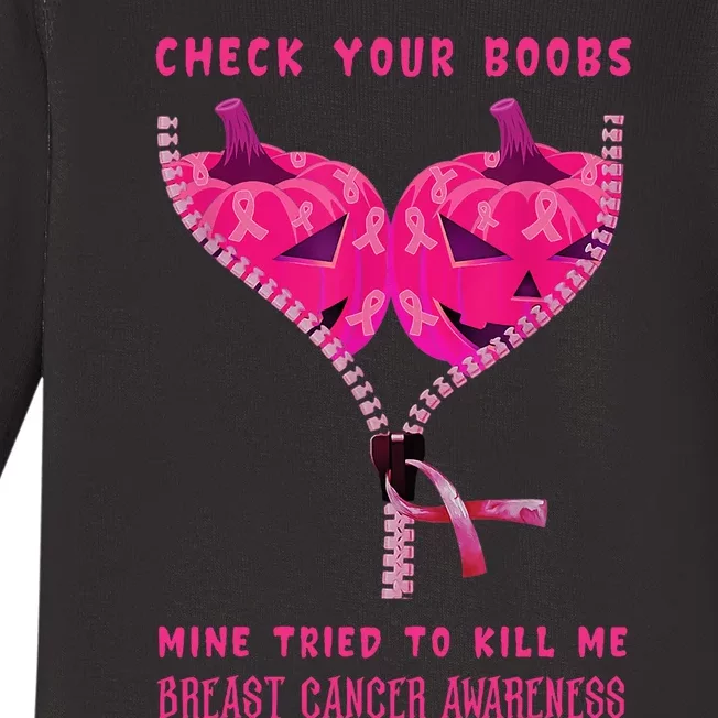 Check Your Boobs Mine Tried To Kill Me Breast Cancer Awareness Baby Long Sleeve Bodysuit