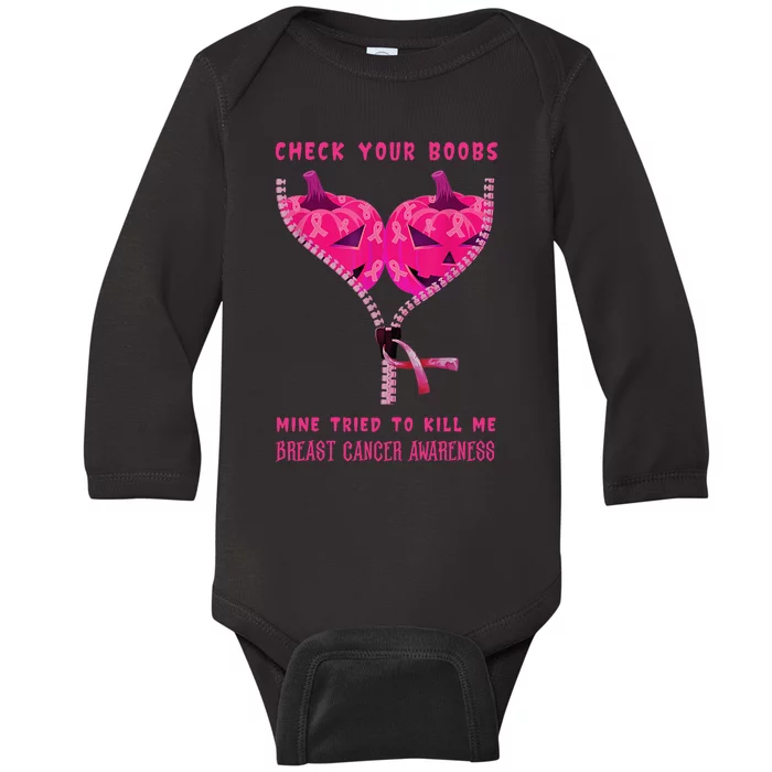 Check Your Boobs Mine Tried To Kill Me Breast Cancer Awareness Baby Long Sleeve Bodysuit