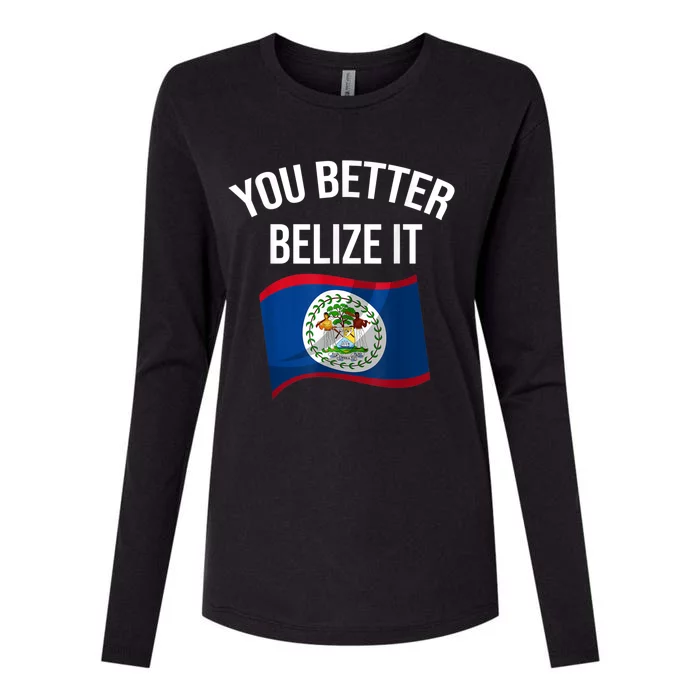 Cute You Better Belize It Womens Cotton Relaxed Long Sleeve T-Shirt