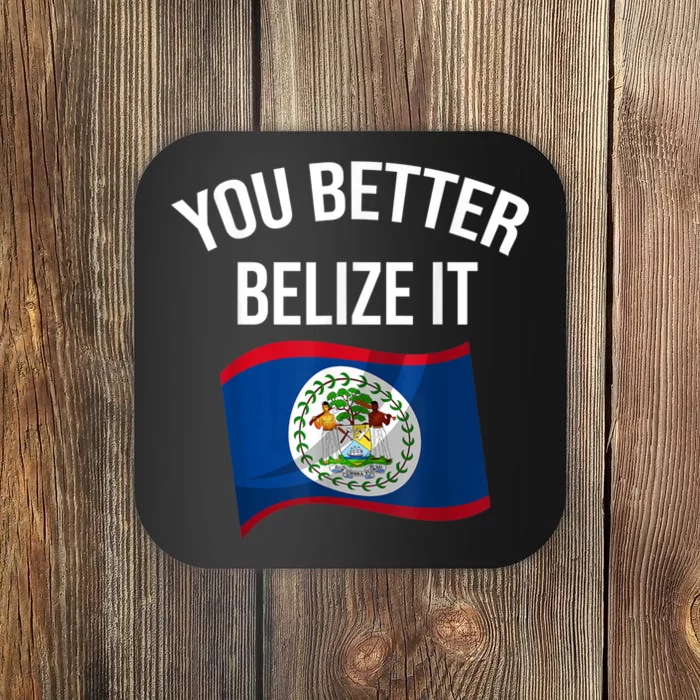 Cute You Better Belize It Coaster