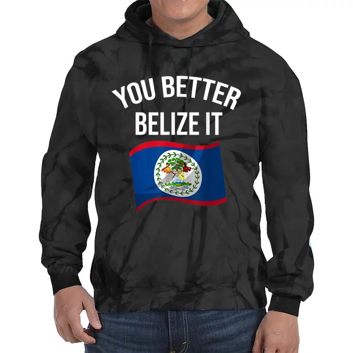 Cute You Better Belize It Tie Dye Hoodie