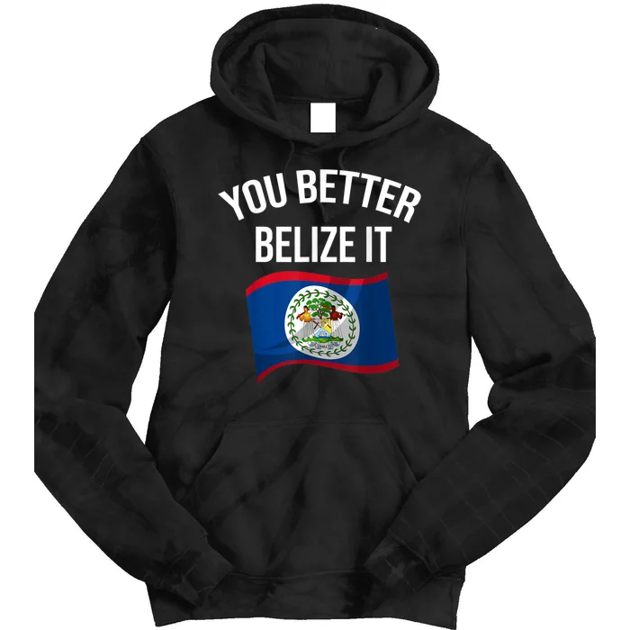 Cute You Better Belize It Tie Dye Hoodie