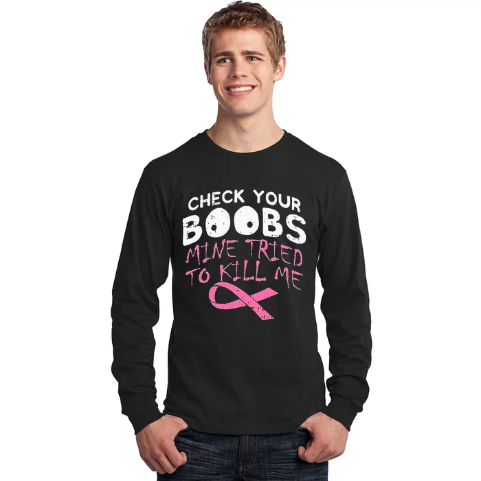 Check Your Boobs Mine Tried To Kill Me Long Sleeve Shirt