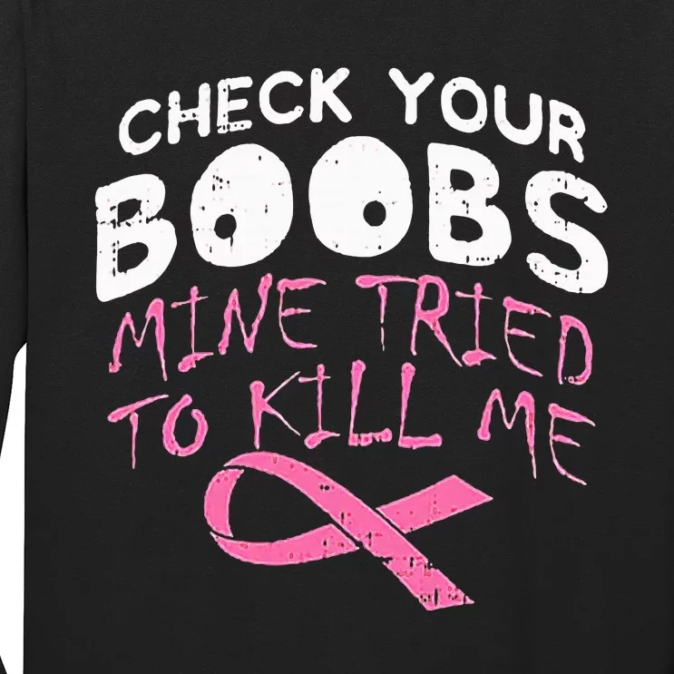 Check Your Boobs Mine Tried To Kill Me Long Sleeve Shirt