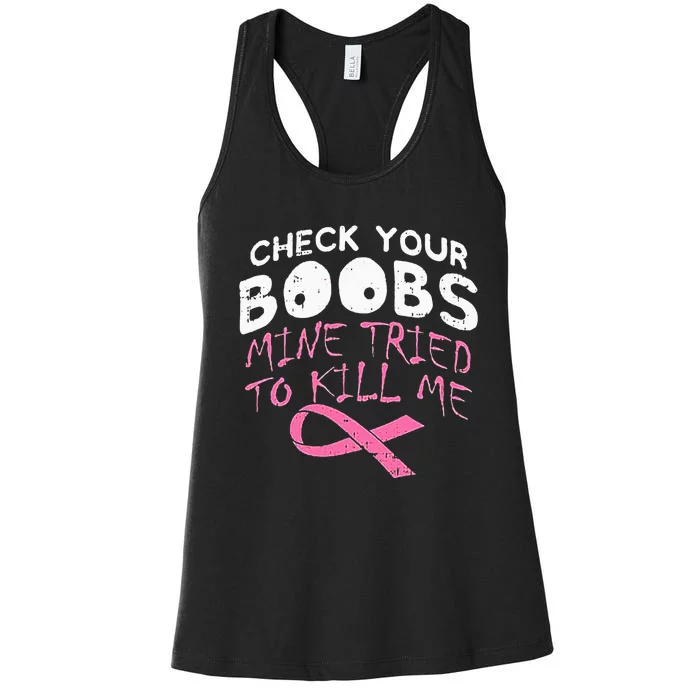 Check Your Boobs Mine Tried To Kill Me Women's Racerback Tank