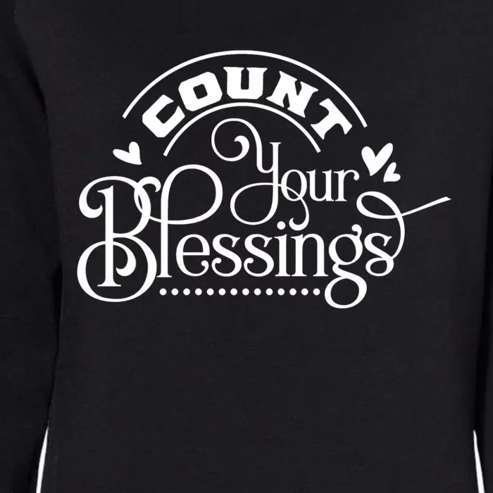 Count Your Blessings Inspirational Motivational Family Great Gift Womens California Wash Sweatshirt