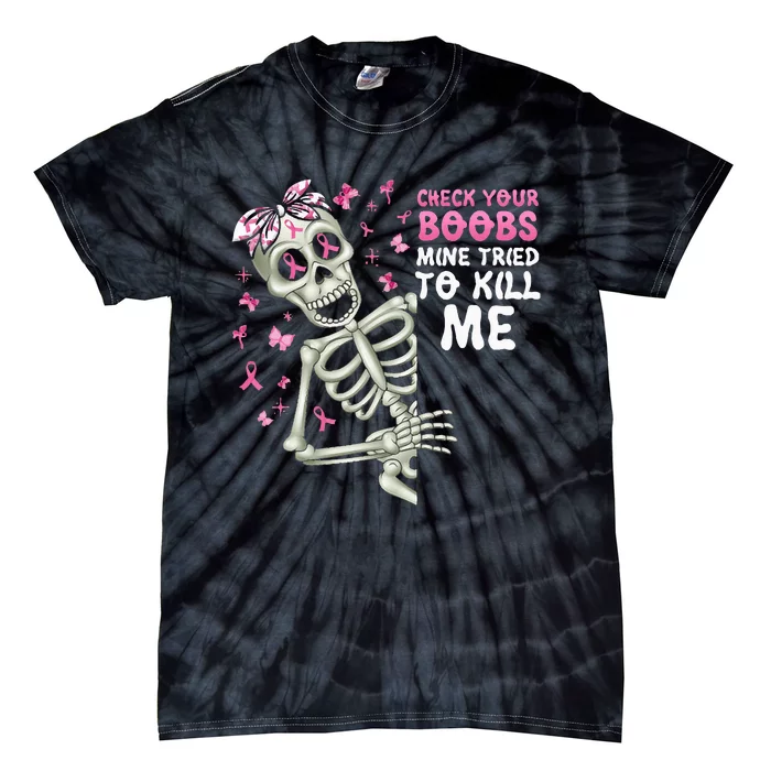 Check Your Boobs Mine Tried To Kill Mehalloween Ribbon Tie-Dye T-Shirt