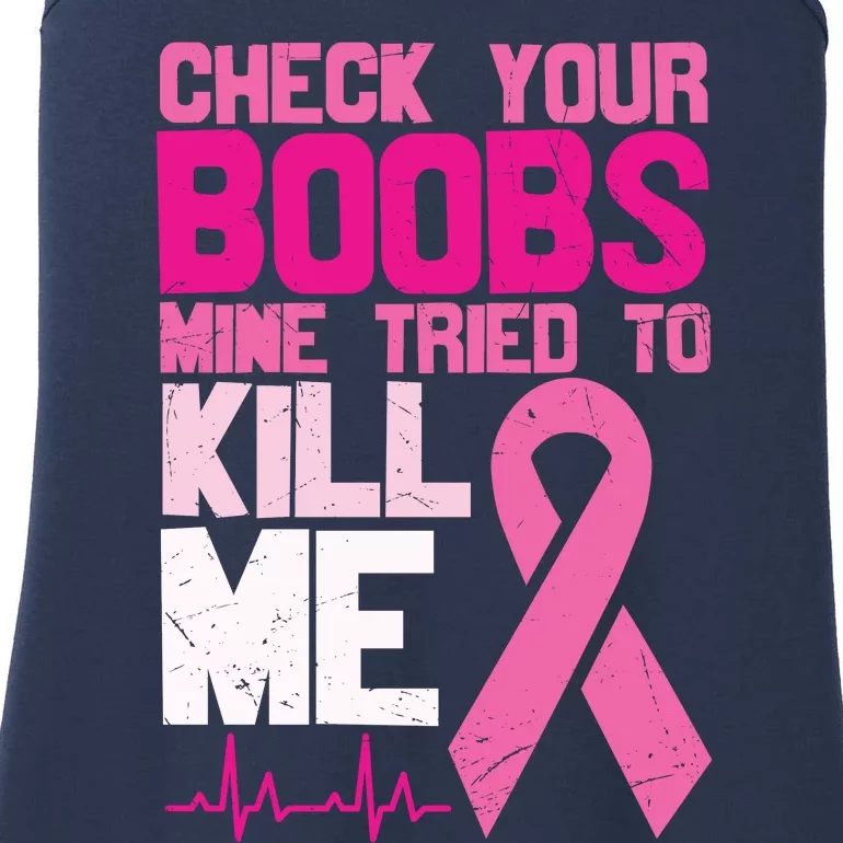 Check Your Boobs Mine Tried To Kill Me Breast Cancer Ladies Essential Tank