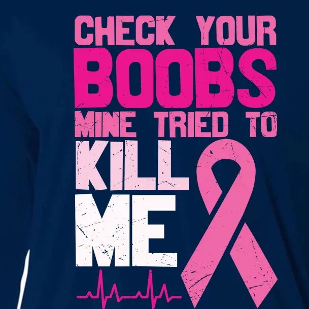 Check Your Boobs Mine Tried To Kill Me Breast Cancer Cooling Performance Long Sleeve Crew