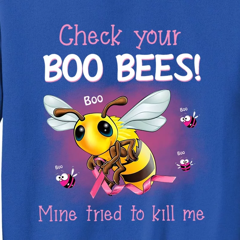 Check Your Boo Bees Mine Tried To KiLl Me Meaningful Gift Tall Sweatshirt