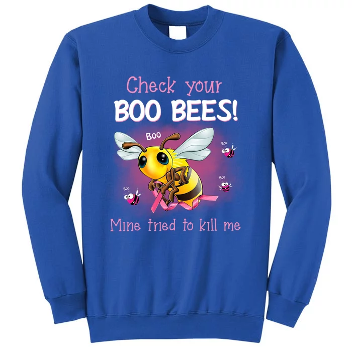 Check Your Boo Bees Mine Tried To KiLl Me Meaningful Gift Tall Sweatshirt