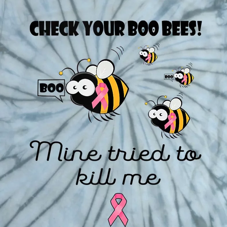 Check Your Boo Bees Mine Tried To Breast Cancer Awareness Tie-Dye T-Shirt