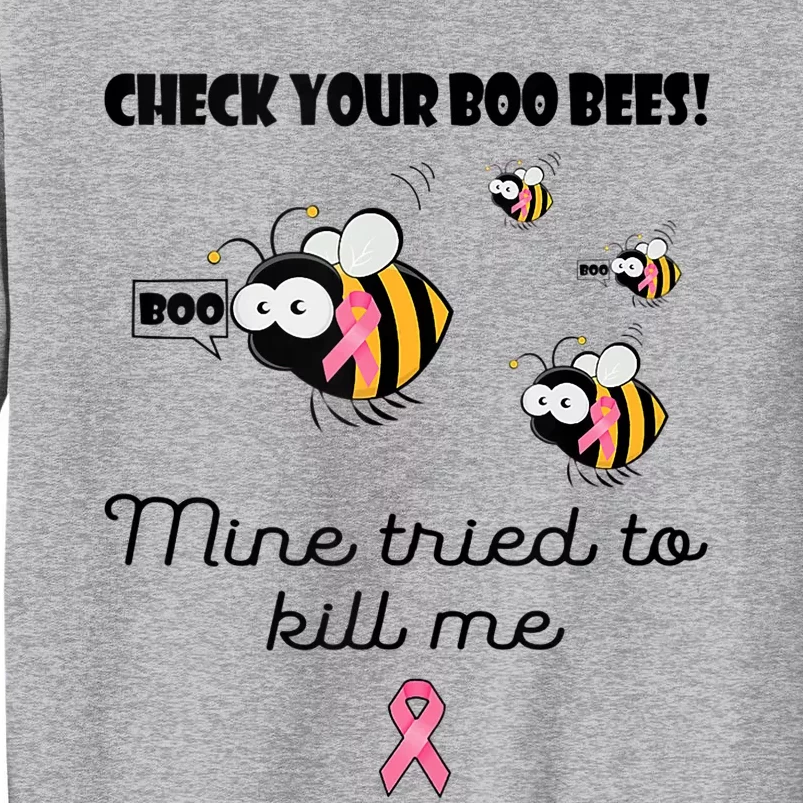 Check Your Boo Bees Mine Tried To Breast Cancer Awareness Tall Sweatshirt