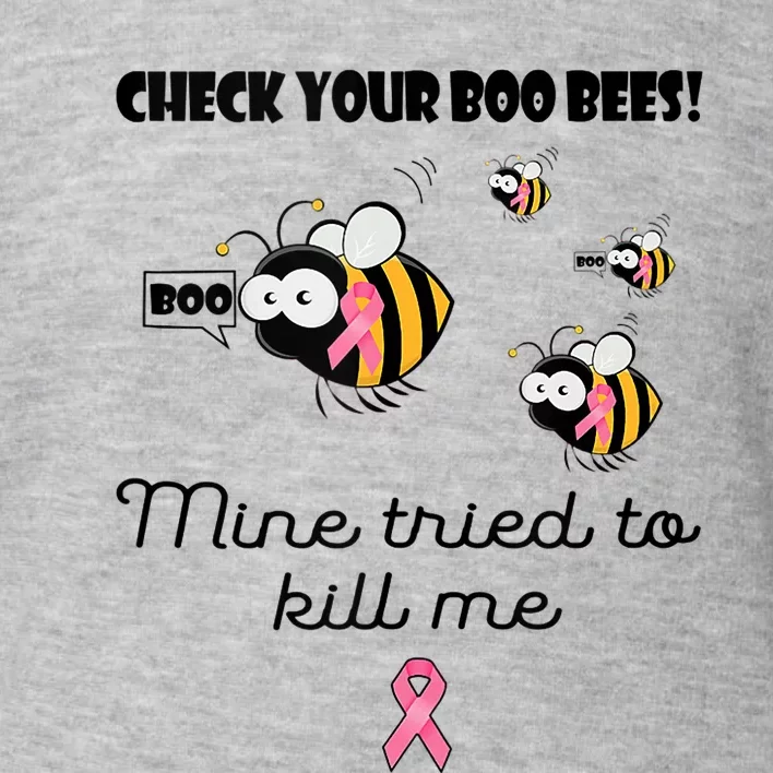 Check Your Boo Bees Mine Tried To Breast Cancer Awareness Toddler Sweatshirt