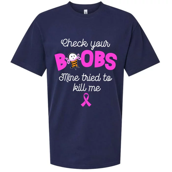 Check Your Boobs Mine Tried To Kill Me Breast Cancer Sueded Cloud Jersey T-Shirt