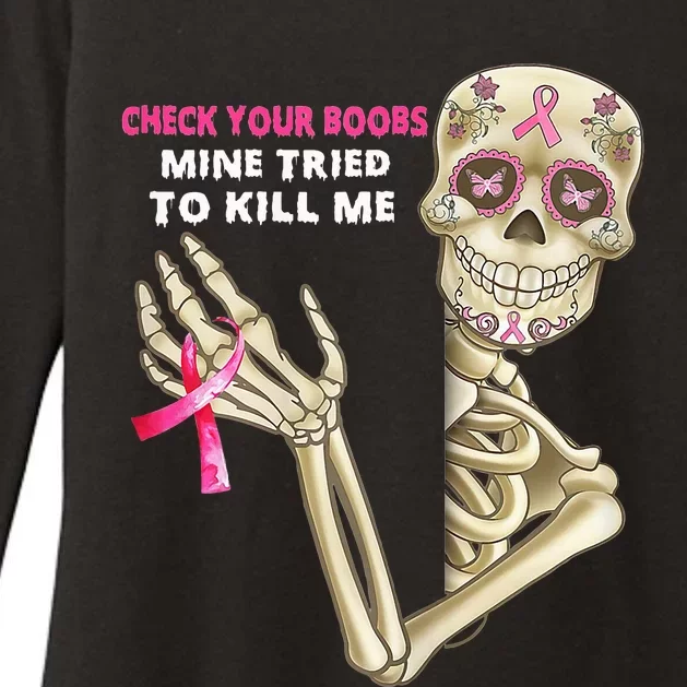 Check Your Boobs Mine Tried To Kill Me Sugar Skull Skeleton Womens CVC Long Sleeve Shirt