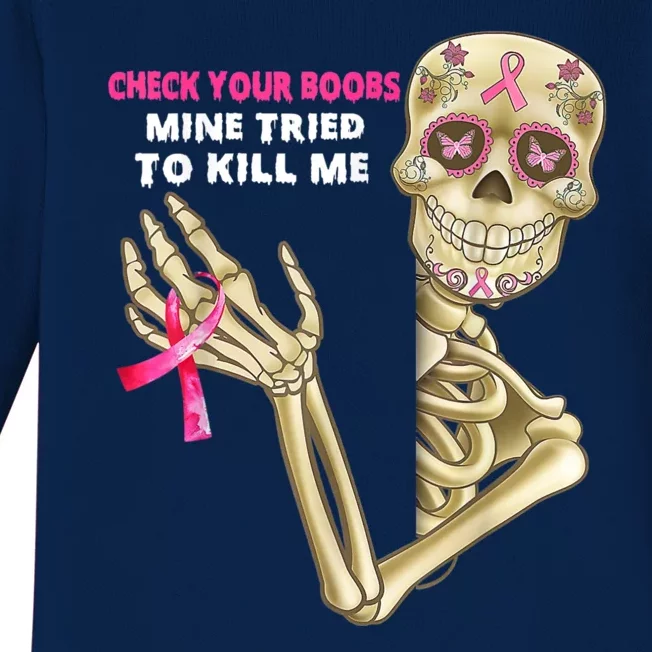 Check Your Boobs Mine Tried To Kill Me Breast Cancer Baby Long Sleeve Bodysuit