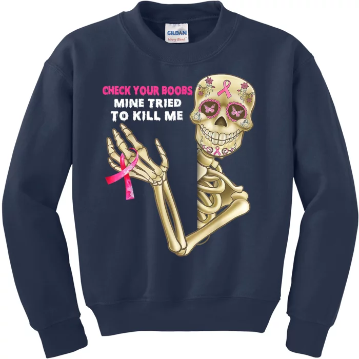 Check Your Boobs Mine Tried To Kill Me Breast Cancer Kids Sweatshirt