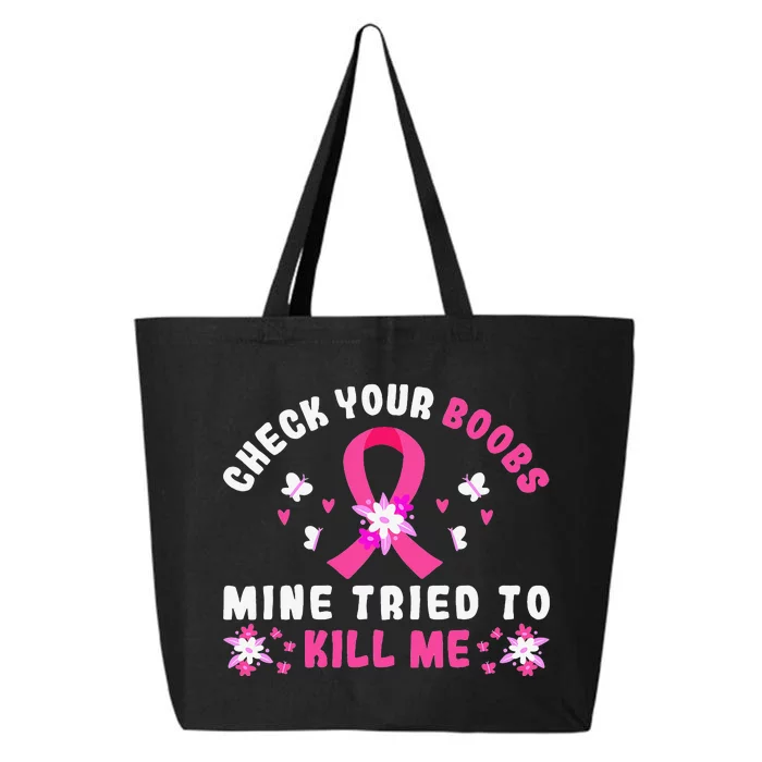 Check Your Boobs Mine Tried To Kill Me 25L Jumbo Tote