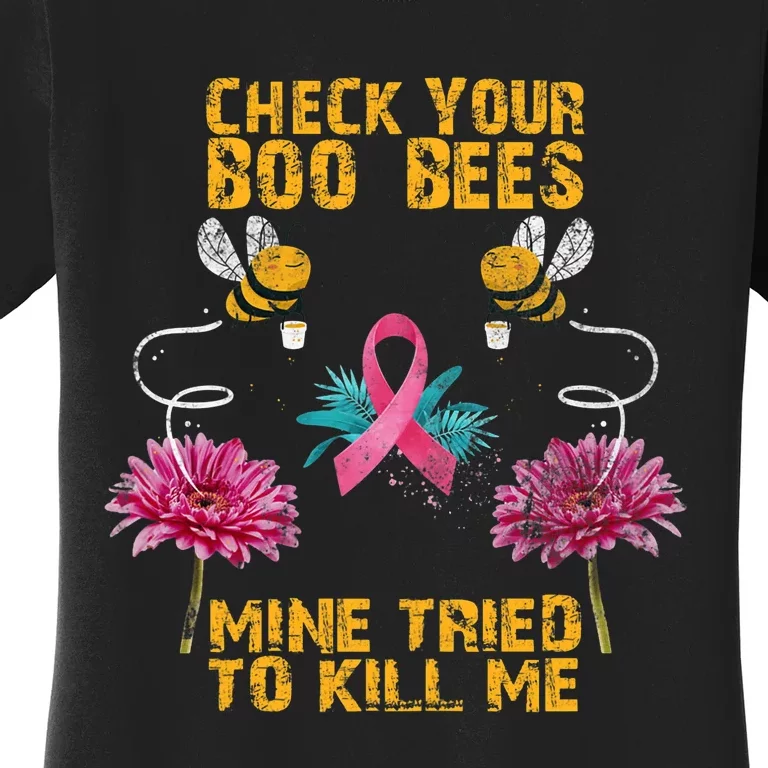 Check Your Boo Bees Mine Tried To Kill Me Funny Mothers Day Women's T-Shirt