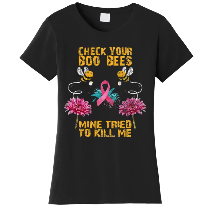 Check Your Boo Bees Mine Tried To Kill Me Funny Mothers Day Women's T-Shirt