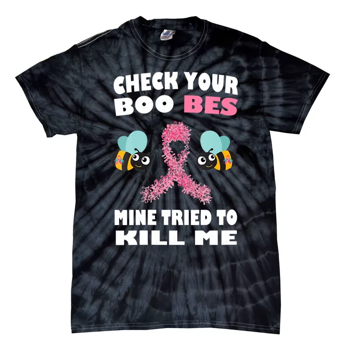 Check Your Boo Bees Mine Tried To Kill Me Funny Mothers Day Tie-Dye T-Shirt