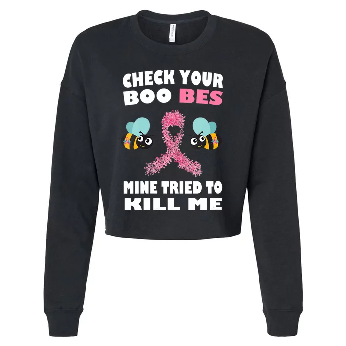 Check Your Boo Bees Mine Tried To Kill Me Funny Mothers Day Cropped Pullover Crew