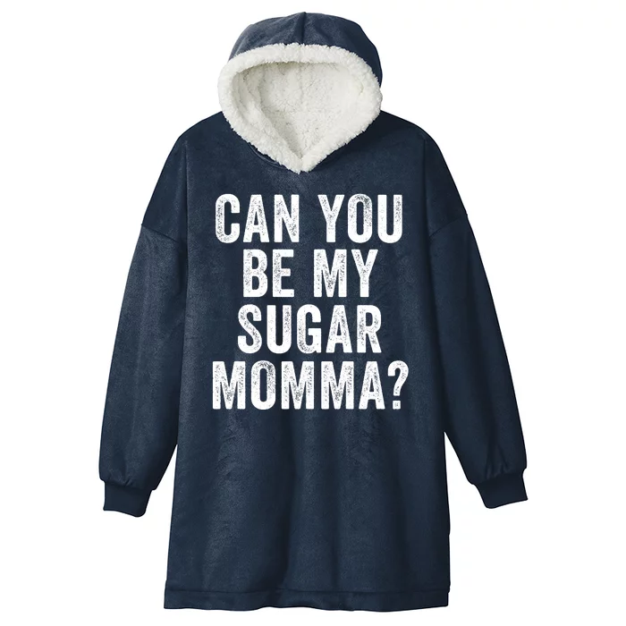 Can You Be My Sugar Momma? Hooded Wearable Blanket