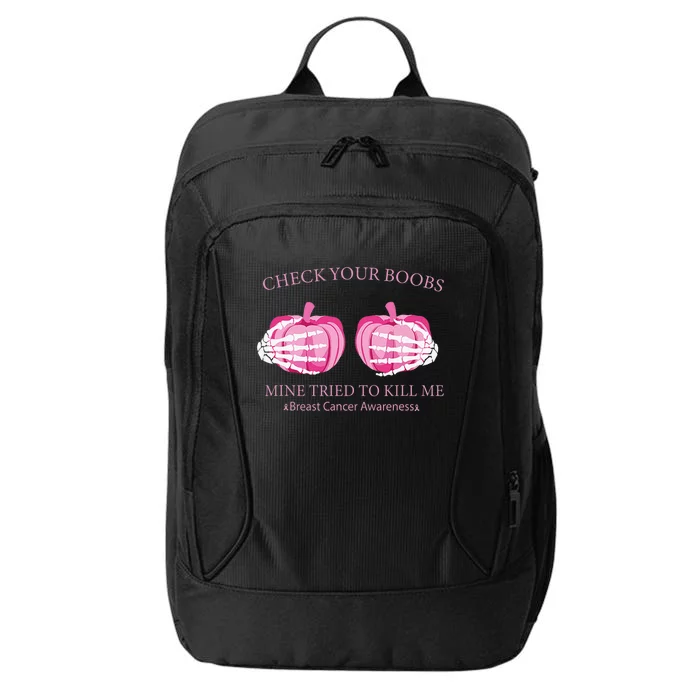 Check Your Boobs Mine Tried To Kill Me Breast Cancer Pumpkin City Backpack