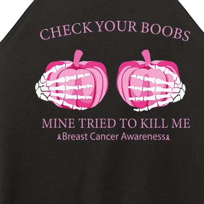 Check Your Boobs Mine Tried To Kill Me Breast Cancer Pumpkin Women’s Perfect Tri Rocker Tank