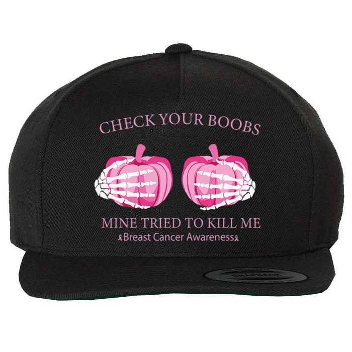 Check Your Boobs Mine Tried To Kill Me Breast Cancer Pumpkin Wool Snapback Cap