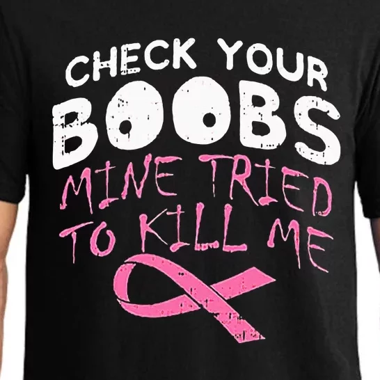 Check Your Boobs Mine Tried To Kill Me Funny Breast Cancer Pajama Set