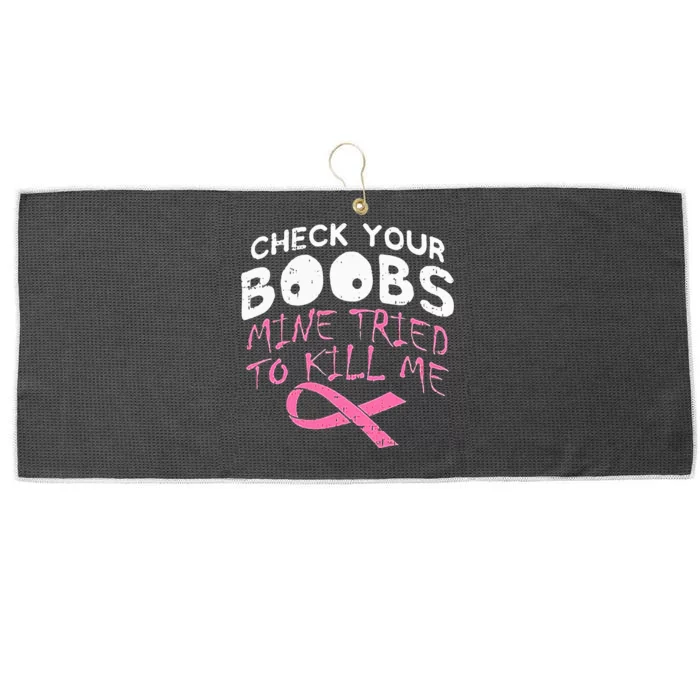 Check Your Boobs Mine Tried To Kill Me Funny Breast Cancer Large Microfiber Waffle Golf Towel