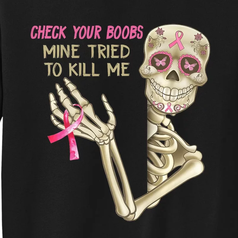 Check Your Boobs Mine Tried To Kill Me Skeleton Sweatshirt