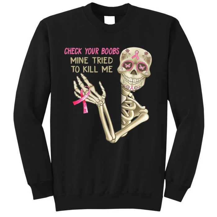 Check Your Boobs Mine Tried To Kill Me Skeleton Sweatshirt