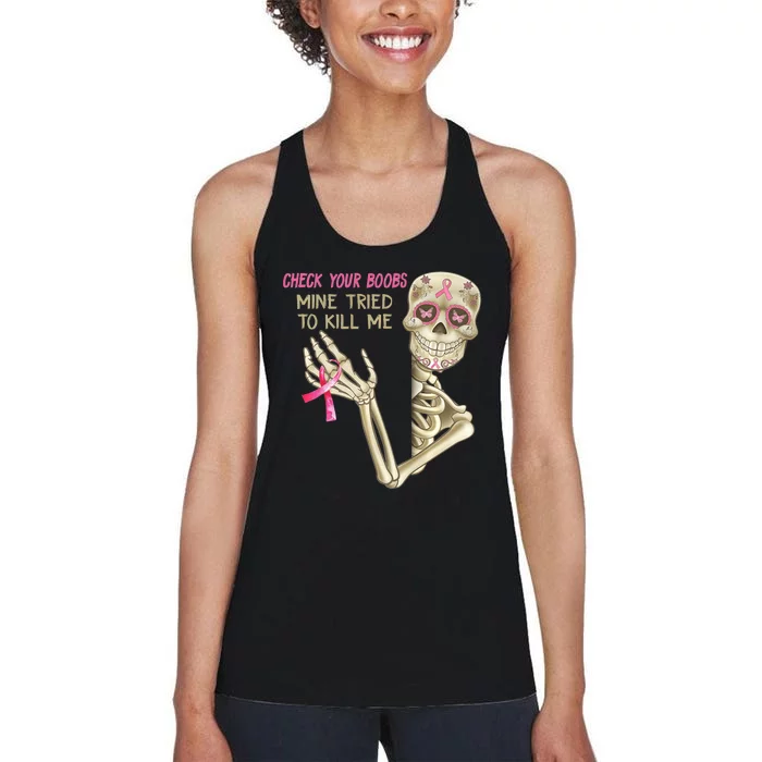 Check Your Boobs Mine Tried To Kill Me Skeleton Women's Racerback Tank